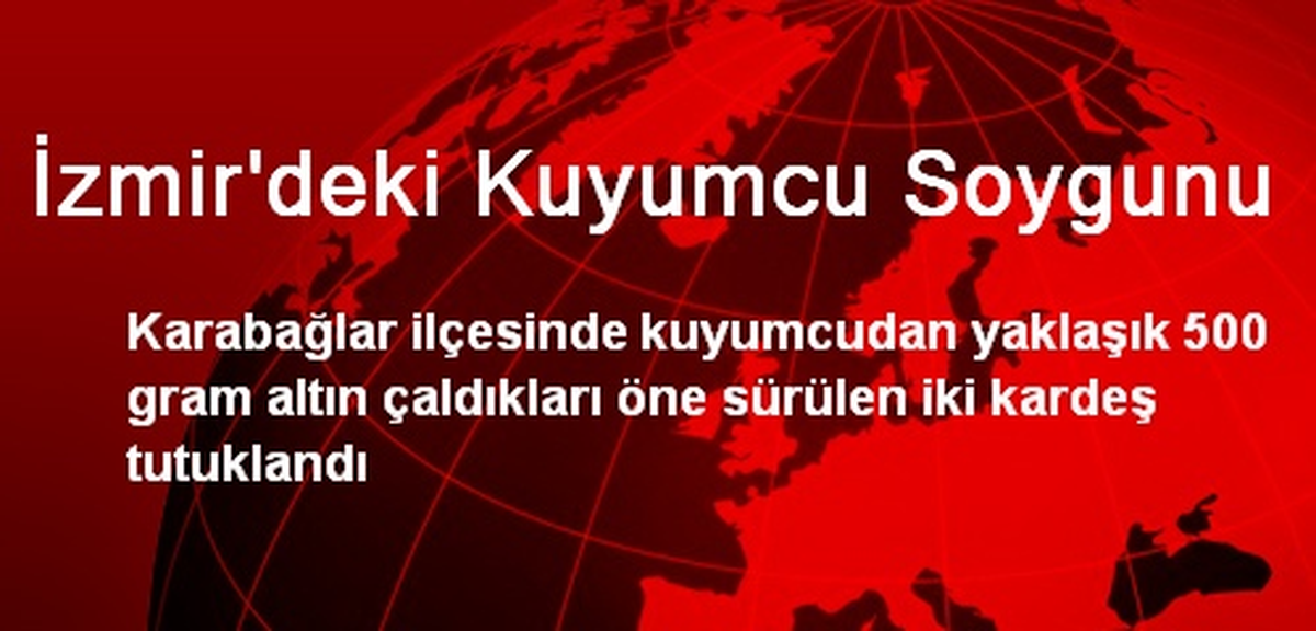 İzmir\'deki Kuyumcu Soygunu