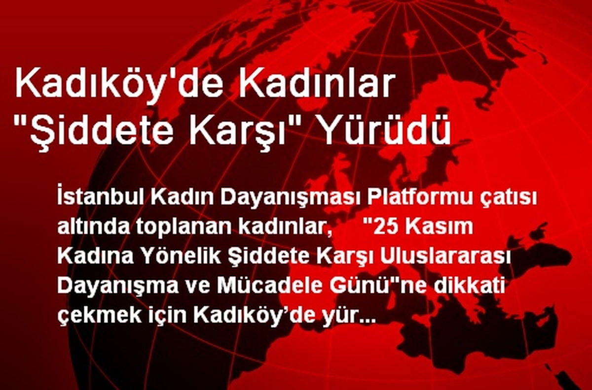Kadıköy\'de Kadınlar "Şiddete Karşı" Yürüdü
