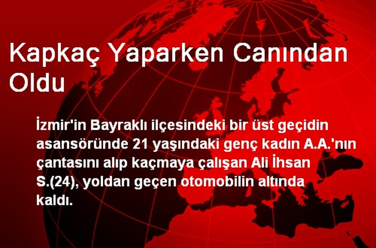 Kapkaç Yaparken Canından Oldu