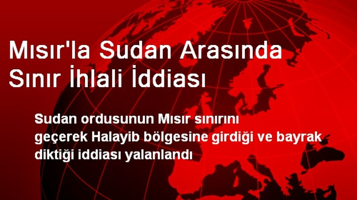 Mısır\'la Sudan Arasında Sınır İhlali İddiası