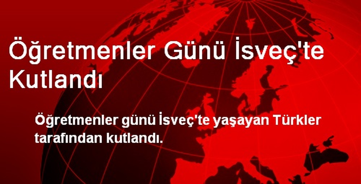 Öğretmenler Günü İsveç\'te Kutlandı