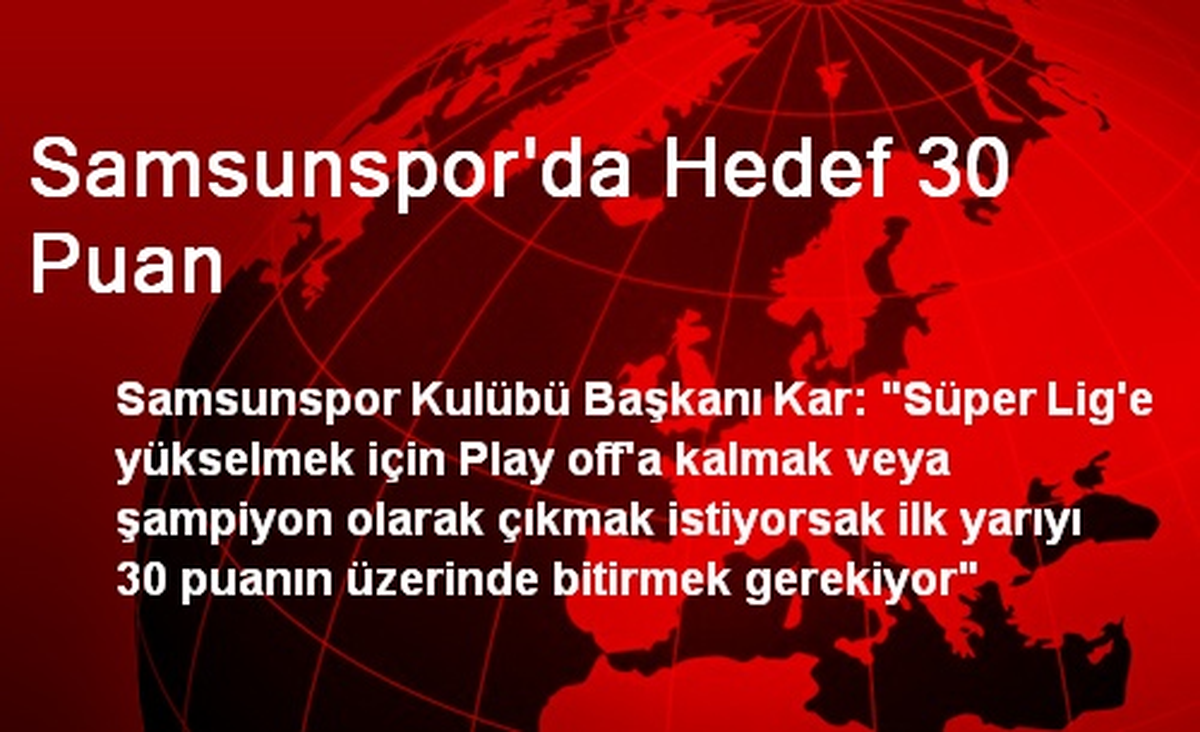Samsunspor\'da Hedef 30 Puan