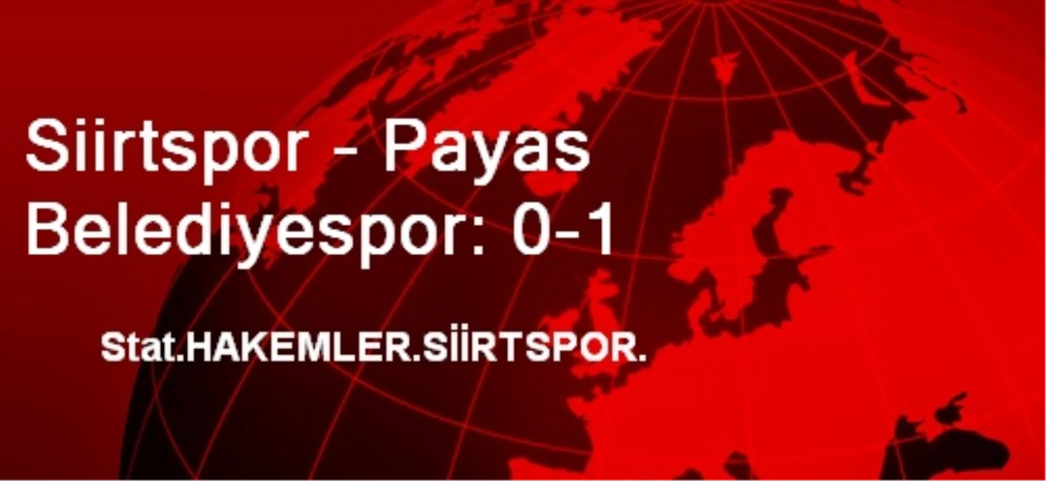 Siirtspor - Payas Belediyespor: 0-1