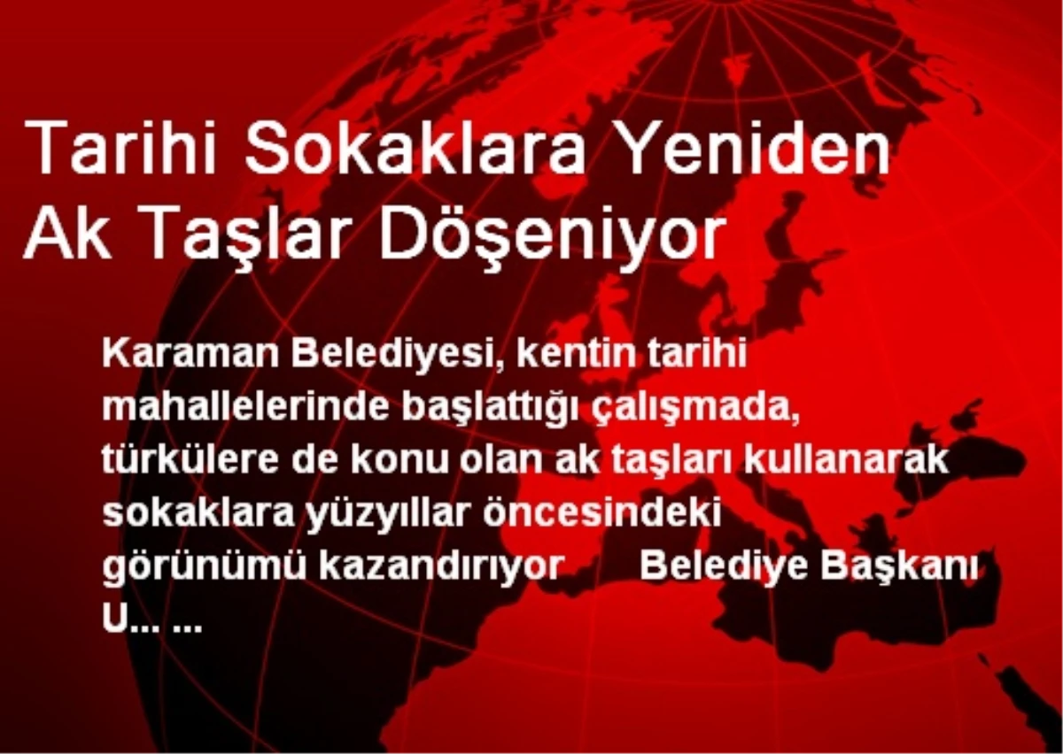 Tarihi Sokaklara Yeniden Ak Taşlar Döşeniyor