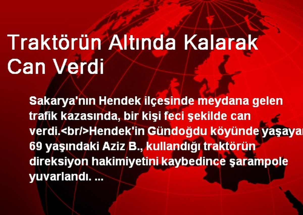 Traktörün Altında Kalarak Can Verdi