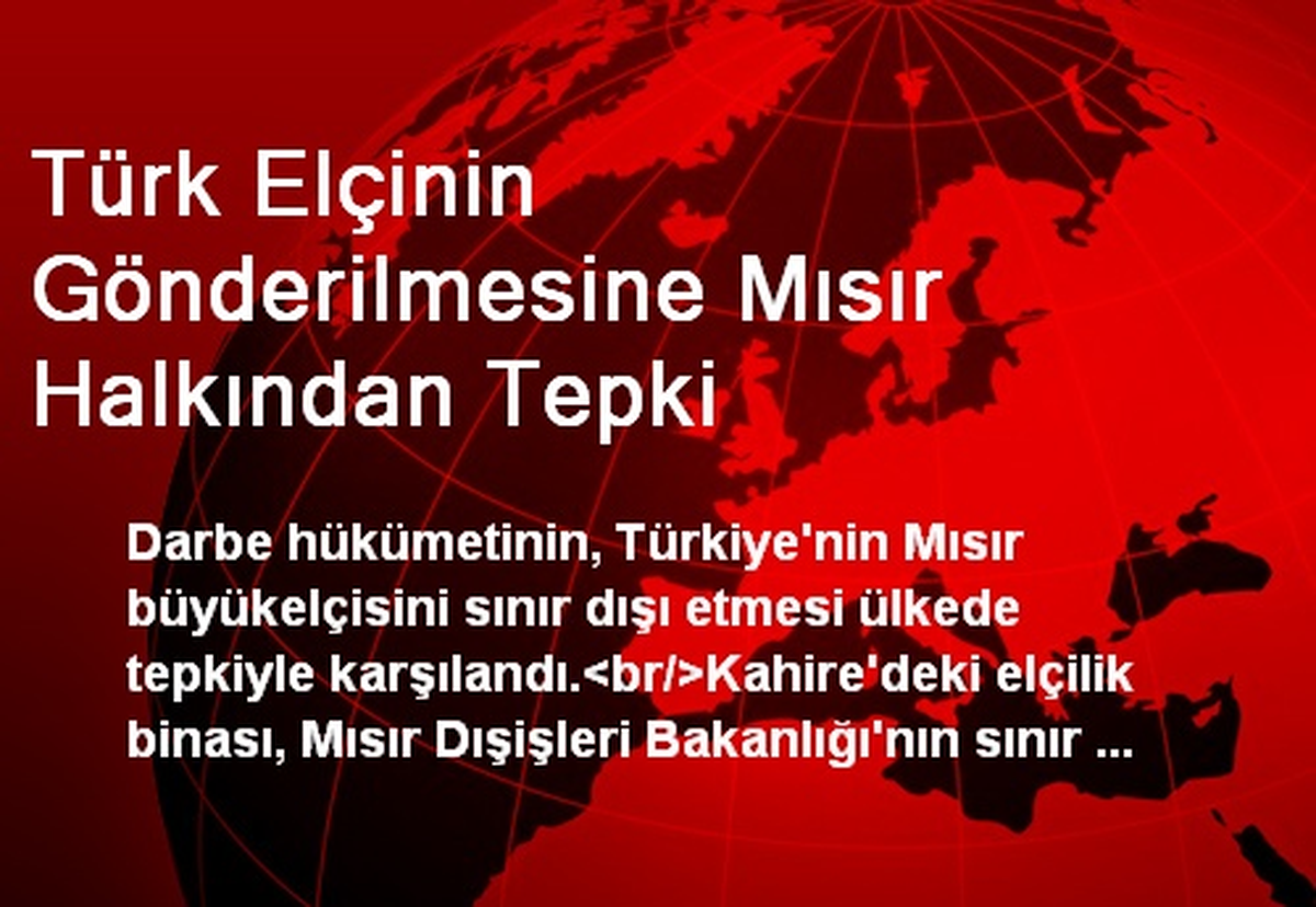 Türk Elçinin Gönderilmesine Mısır Halkından Tepki