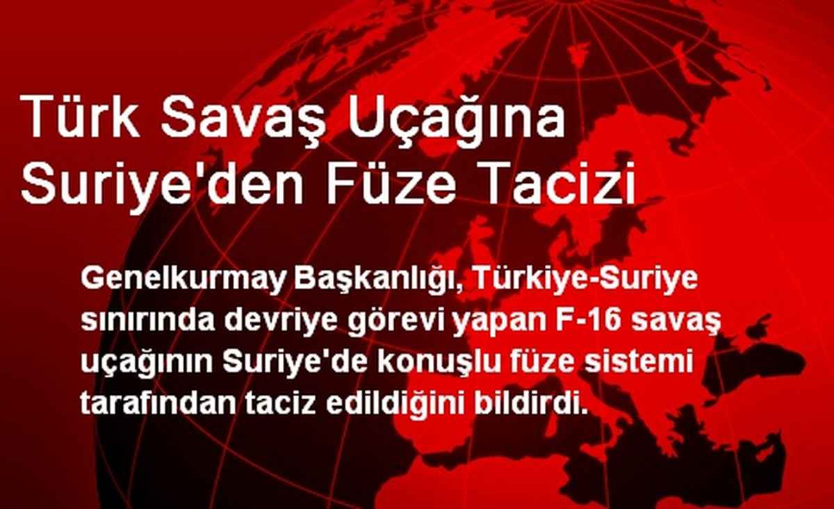 Türk Savaş Uçağına Suriye\'den Füze Tacizi