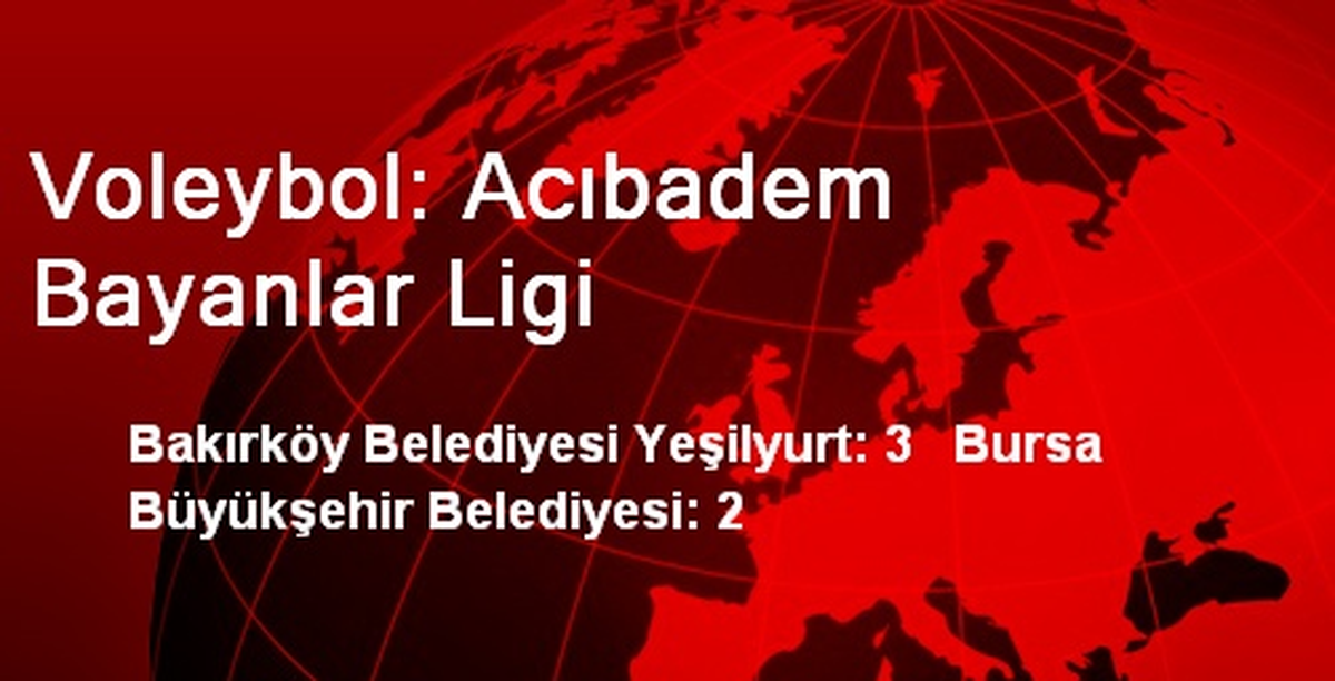 Voleybol: Acıbadem Bayanlar Ligi