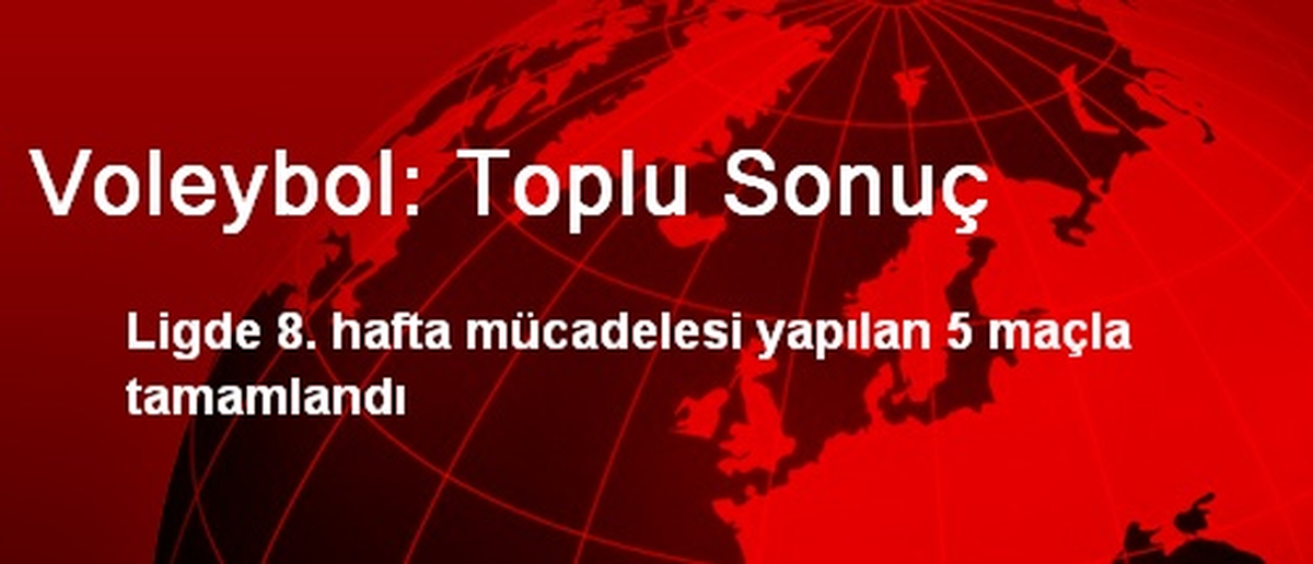 Voleybol: Toplu Sonuç