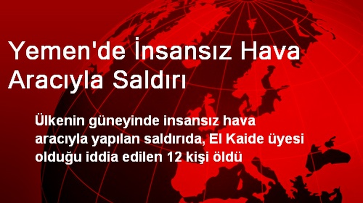 Yemen\'de İnsansız Hava Aracıyla Saldırı