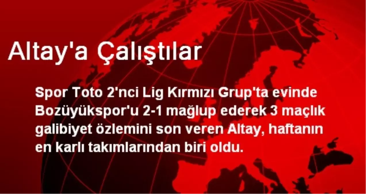 Altay\'a Çalıştılar