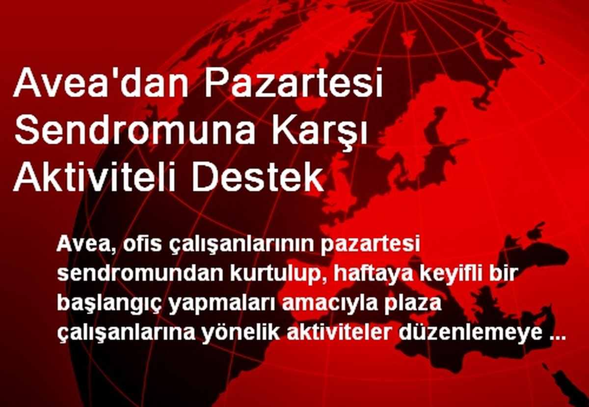 Avea\'dan Pazartesi Sendromuna Karşı Aktiviteli Destek