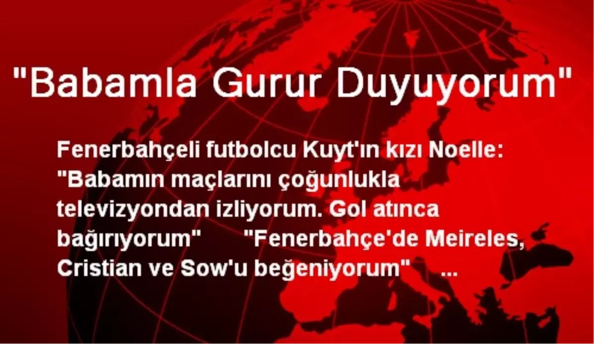 "Babamla Gurur Duyuyorum"