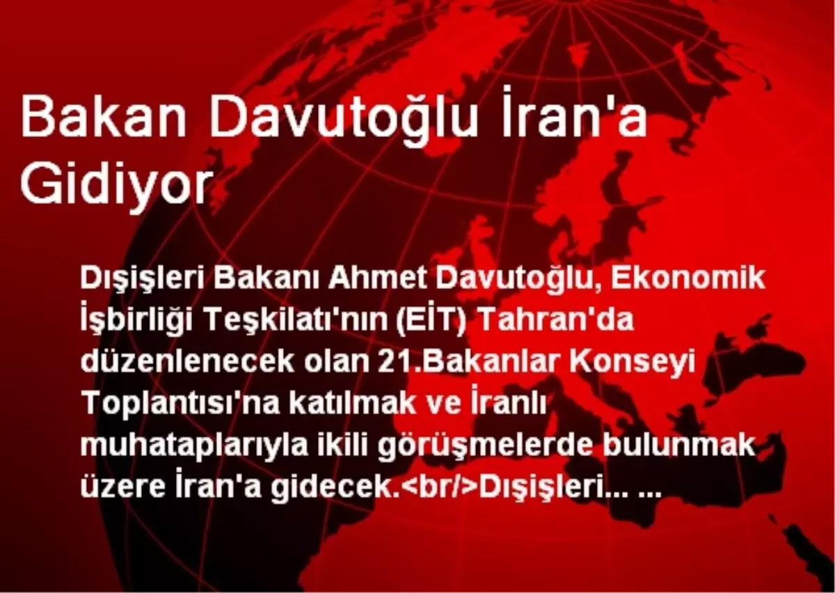 Bakan Davutoğlu İran\'a Gidiyor