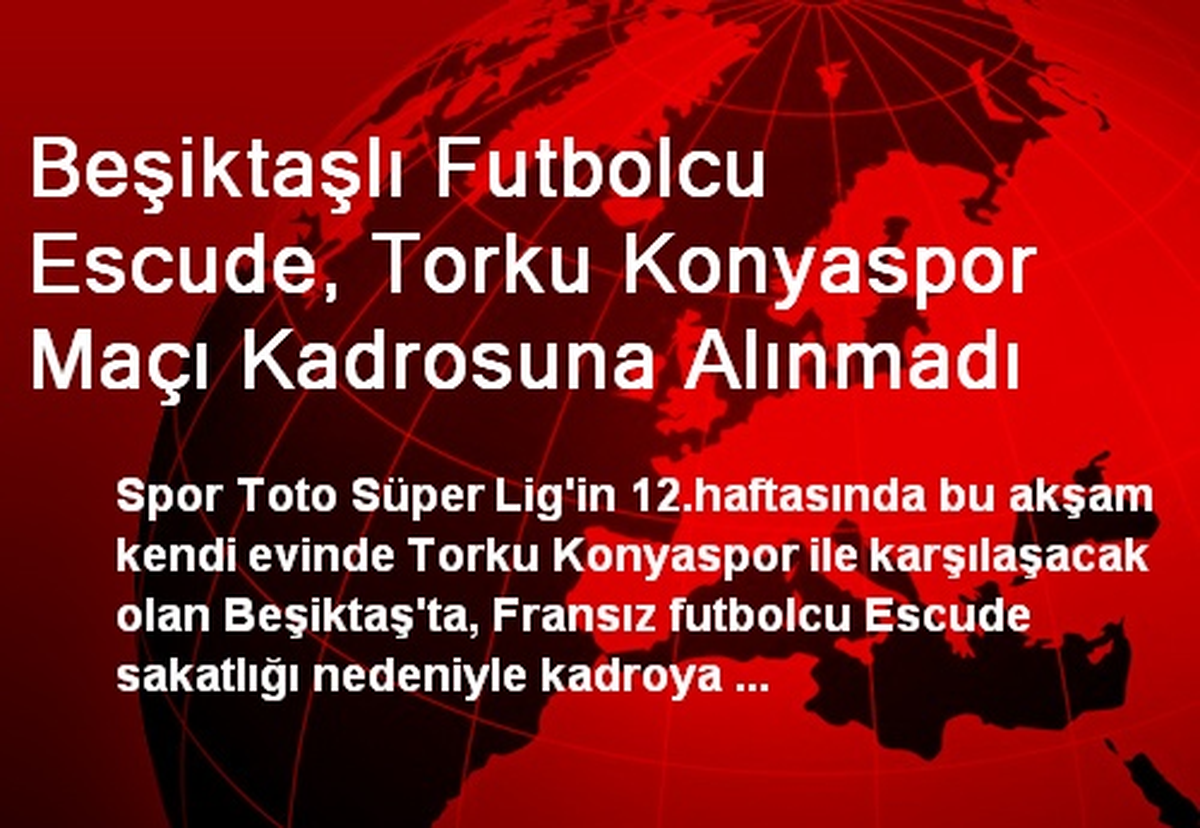 Escude, Torku Konyaspor Maçı Kadrosuna Alınmadı