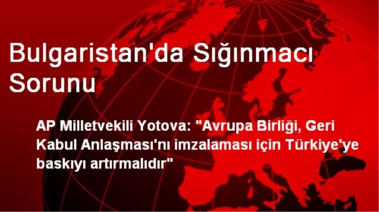 Bulgaristan\'da Sığınmacı Sorunu