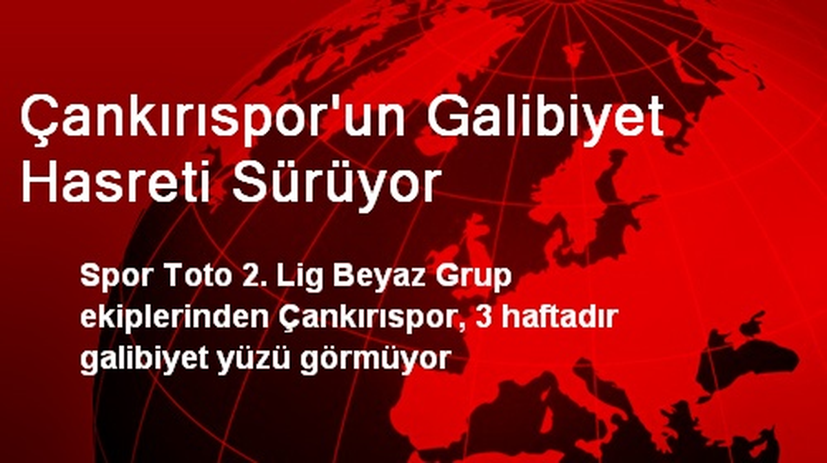 Çankırıspor\'un Galibiyet Hasreti Sürüyor