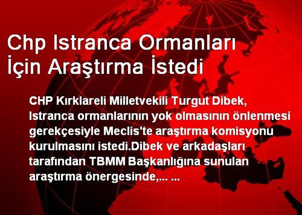 Chp Istranca Ormanları İçin Araştırma İstedi