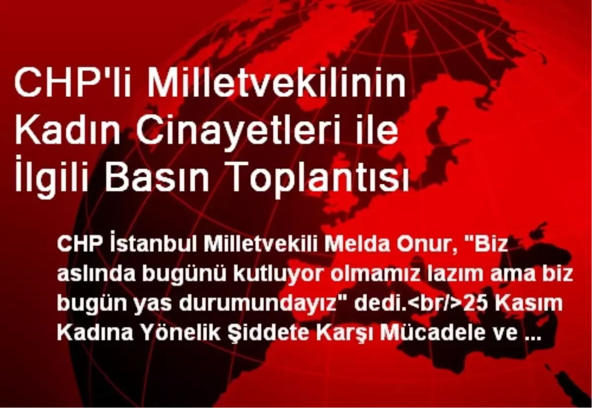 CHP\'li Milletvekilinin Kadın Cinayetleri ile İlgili Basın Toplantısı