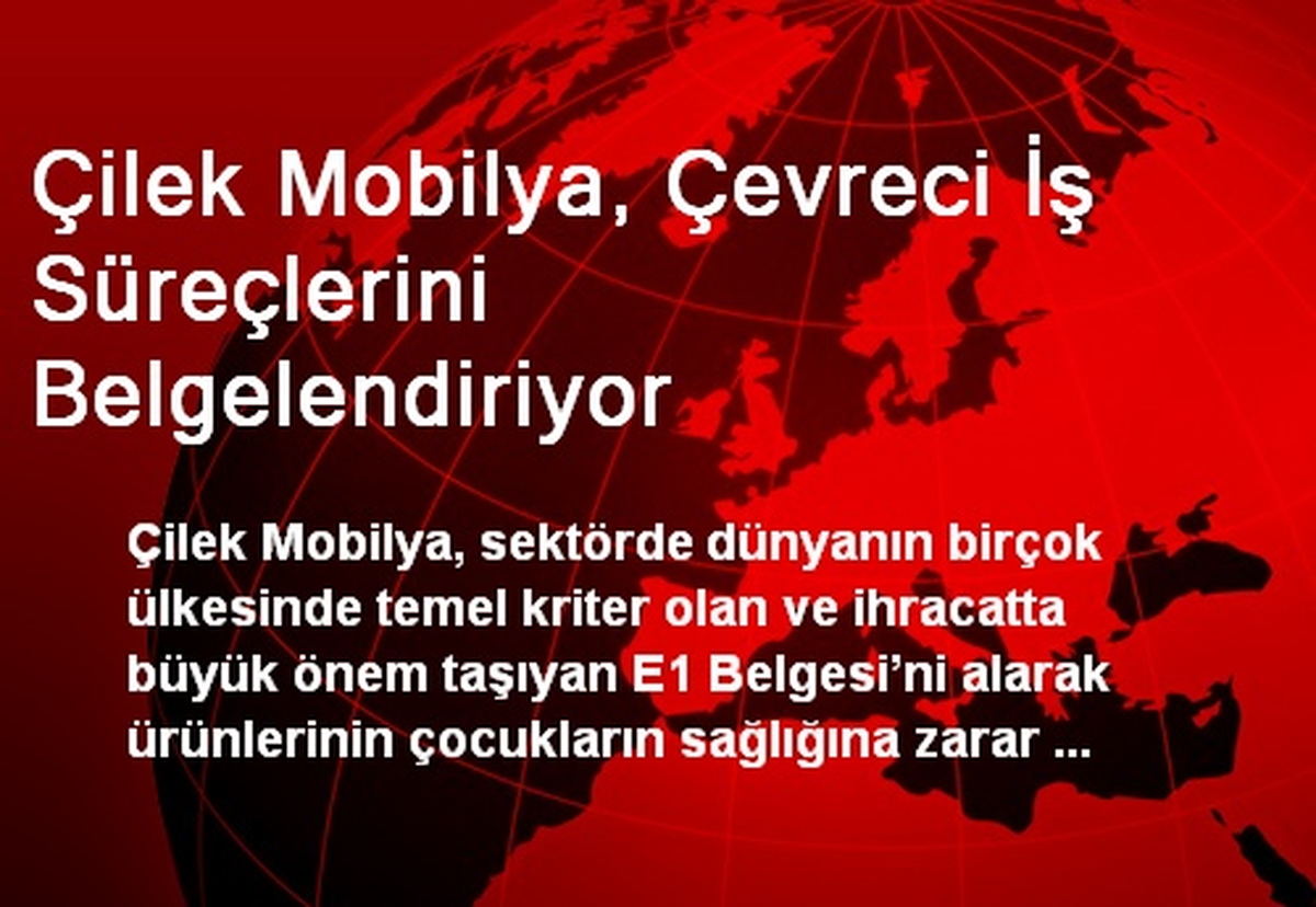 Çilek Mobilya, Çevreci İş Süreçlerini Belgelendiriyor