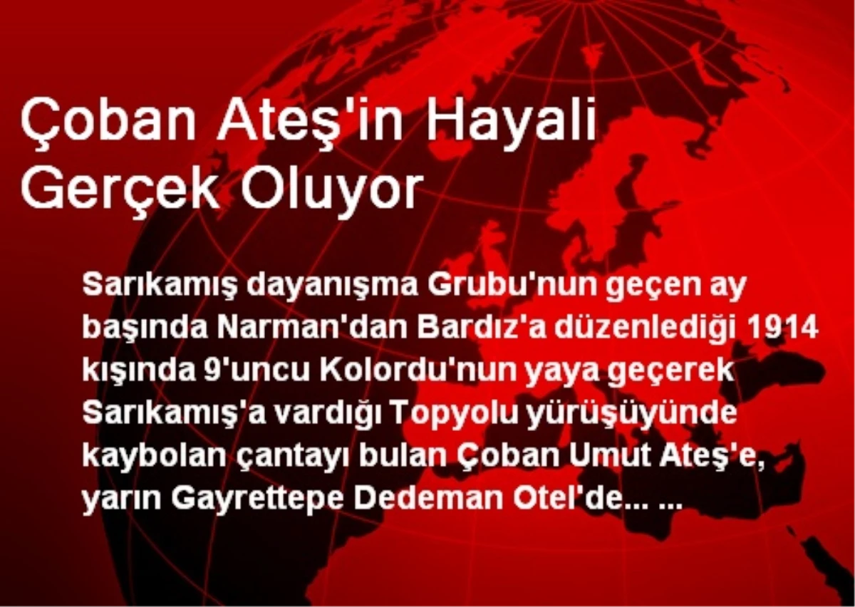 Çoban Ateş\'in Hayali Gerçek Oluyor