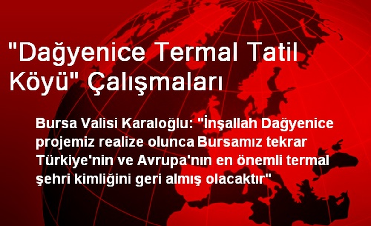 "Dağyenice Termal Tatil Köyü" Çalışmaları