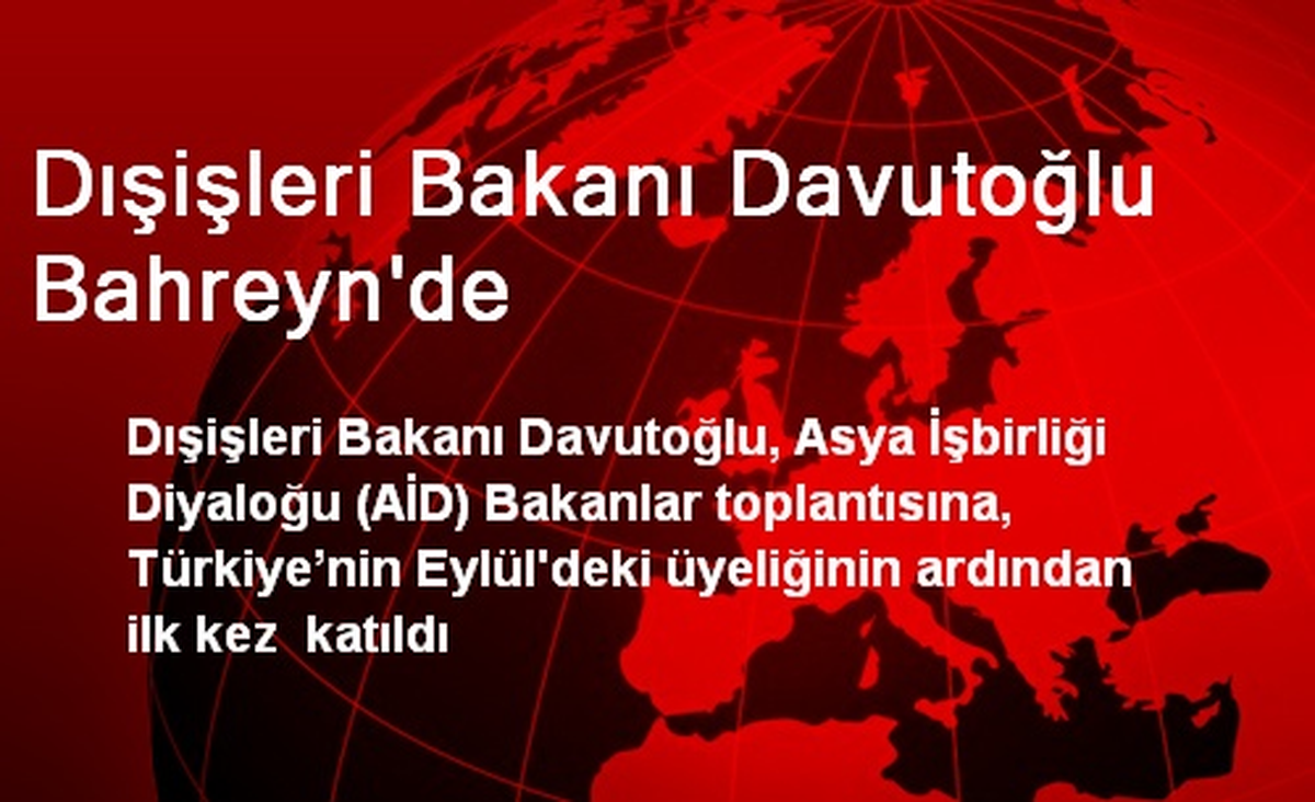 Dışişleri Bakanı Davutoğlu Bahreyn\'de