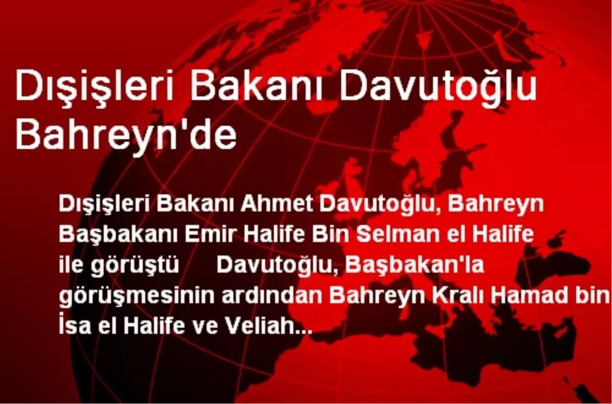 Dışişleri Bakanı Davutoğlu Bahreyn\'de