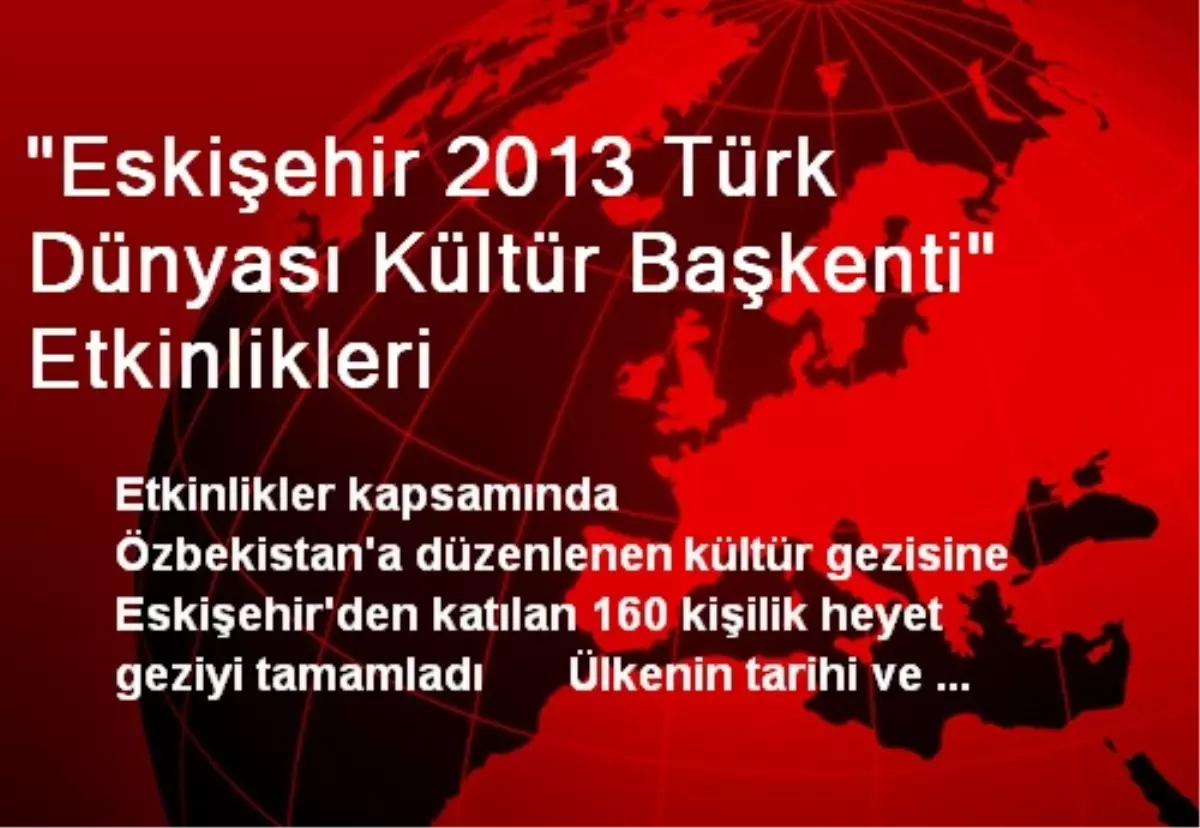 "Eskişehir 2013 Türk Dünyası Kültür Başkenti" Etkinlikleri