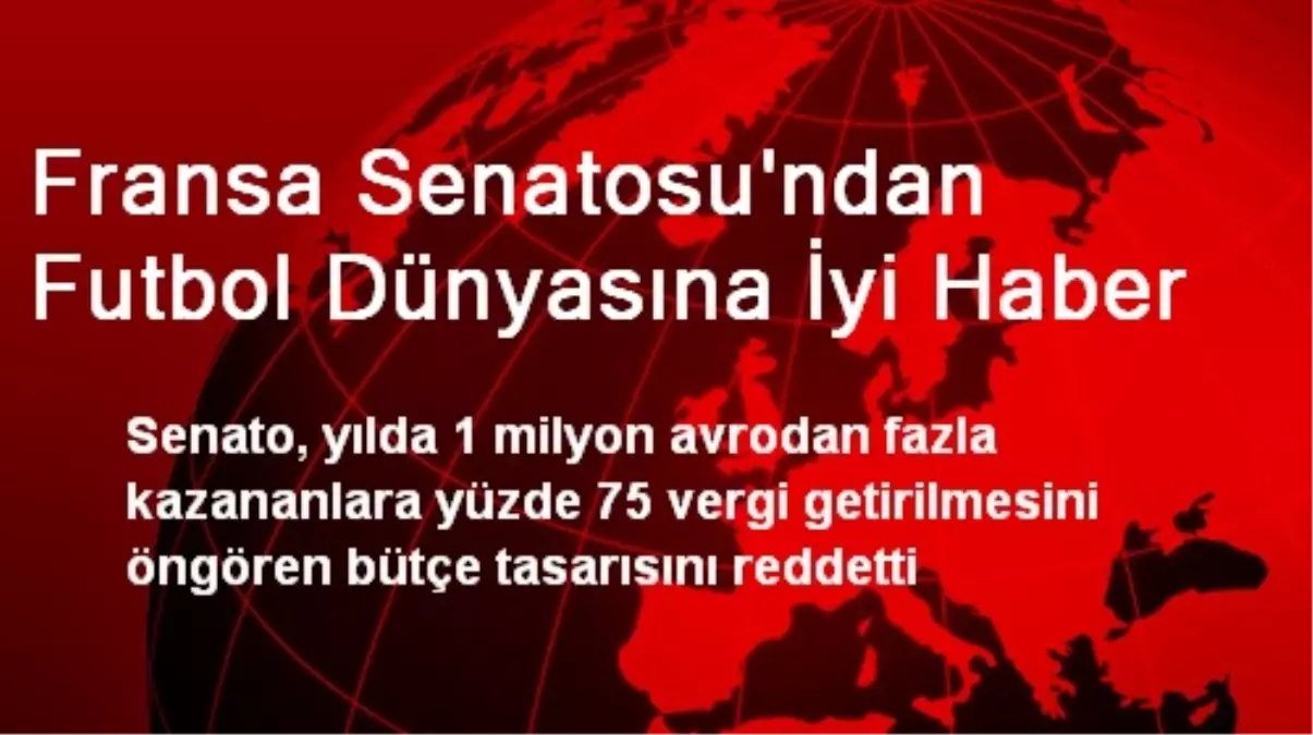 Fransa Senatosu\'ndan Futbol Dünyasına İyi Haber