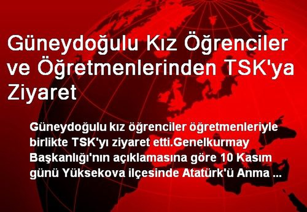 Güneydoğulu Kız Öğrenciler ve Öğretmenlerinden TSK\'ya Ziyaret