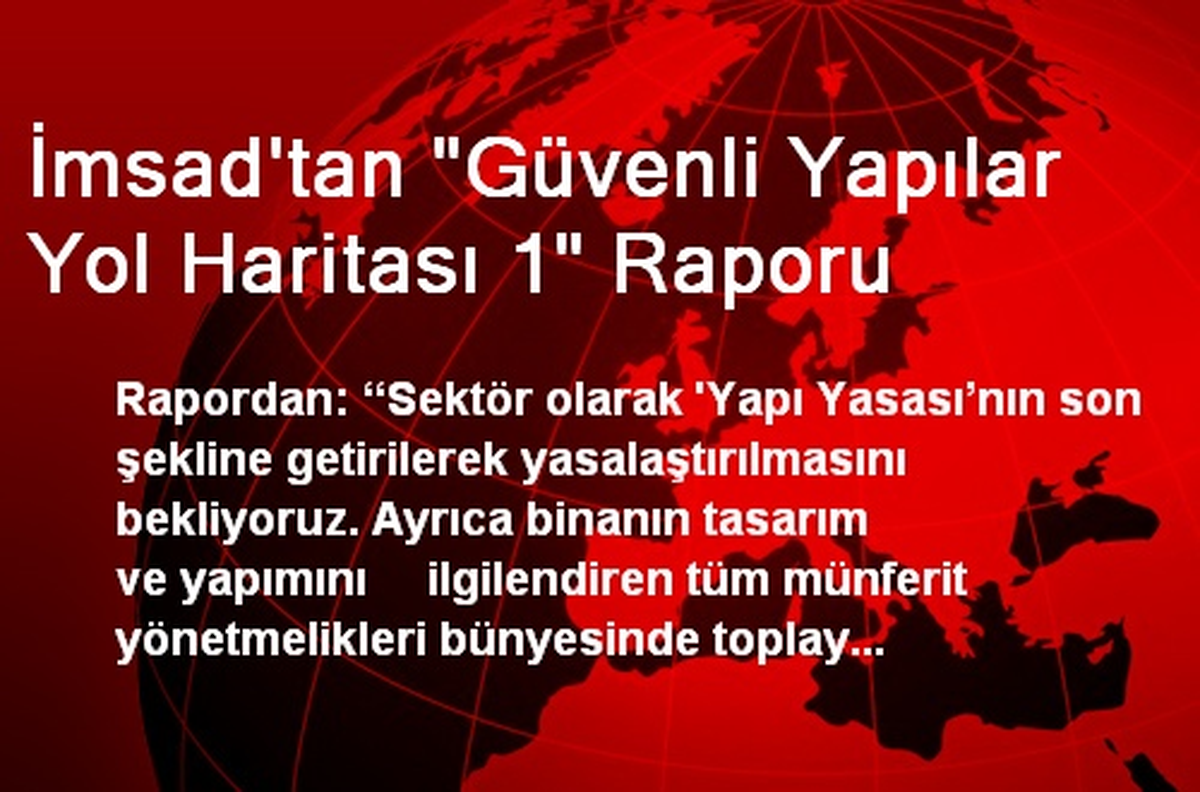 İmsad\'tan "Güvenli Yapılar Yol Haritası 1" Raporu