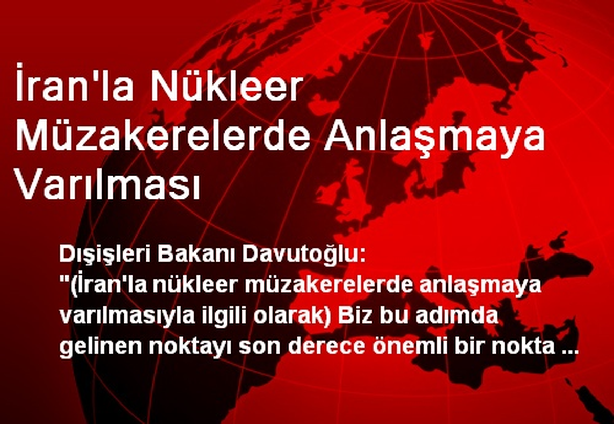 İran\'la Nükleer Müzakerelerde Anlaşmaya Varılması