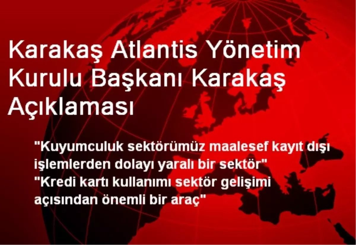 Karakaş Atlantis Yönetim Kurulu Başkanı Karakaş Açıklaması