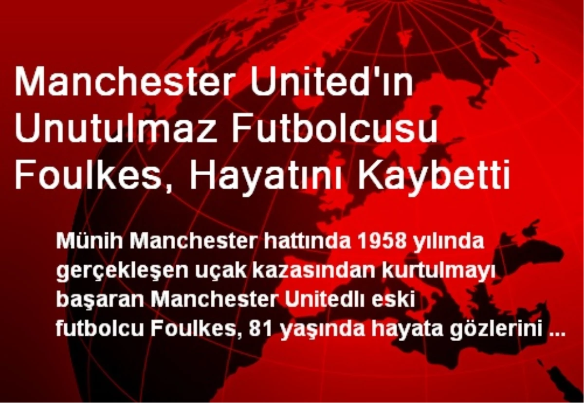 Manchester United\'ın Futbolcusu Foulkes, Hayatını Kaybetti