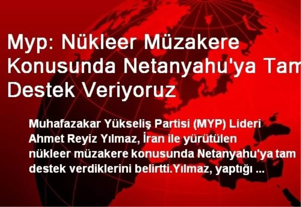 Myp: Nükleer Müzakere Konusunda Netanyahu\'ya Tam Destek Veriyoruz