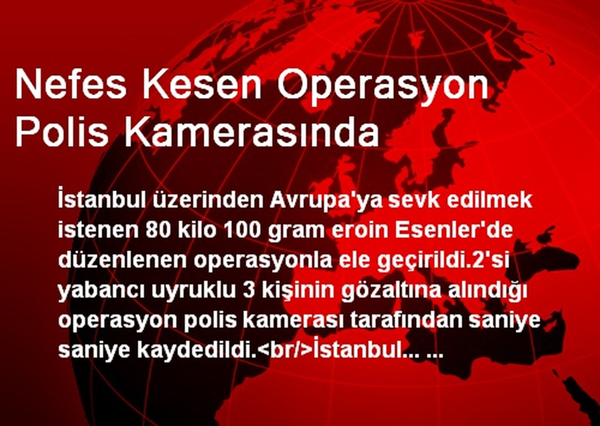 Nefes Kesen Operasyon Polis Kamerasında