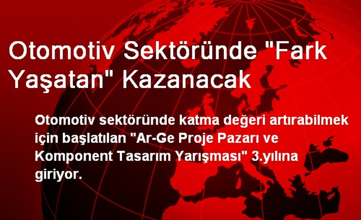 Otomotiv Sektöründe "Fark Yaşatan" Kazanacak