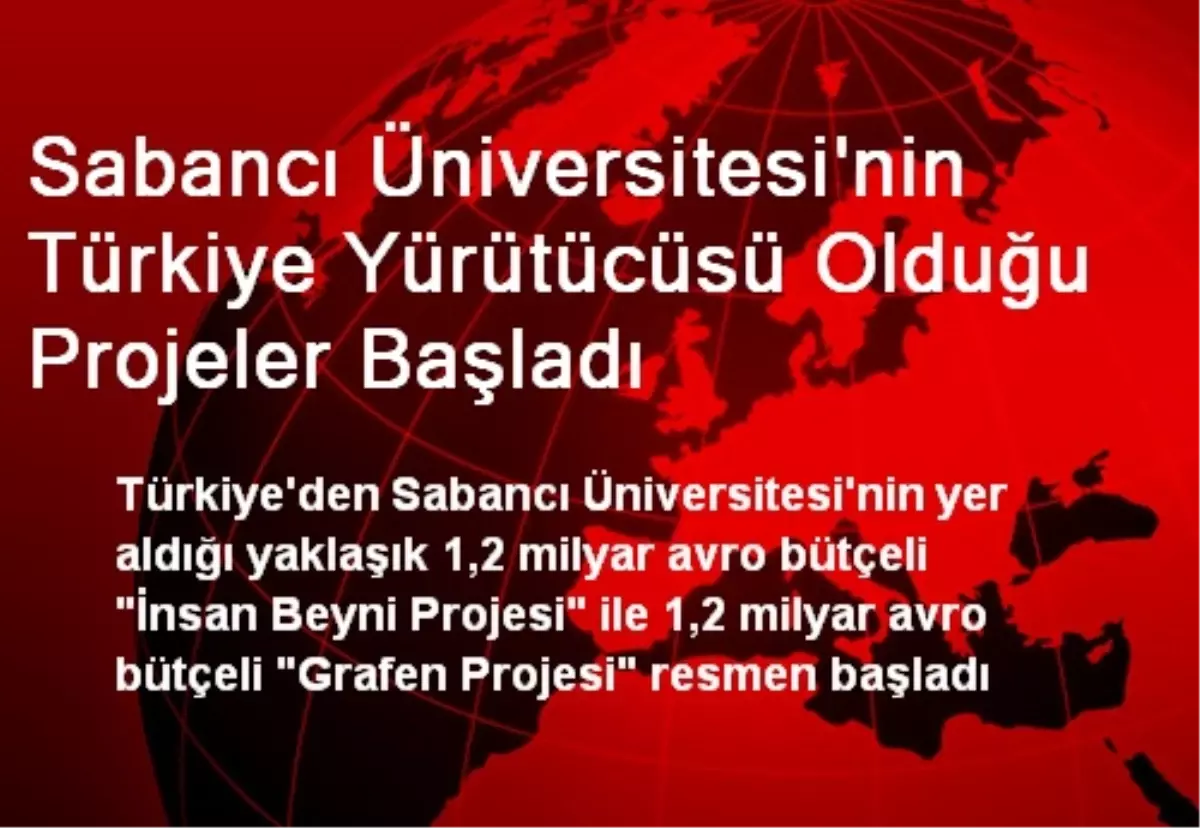 Sabancı Üniversitesi\'nin Türkiye Yürütücüsü Olduğu Projeler Başladı