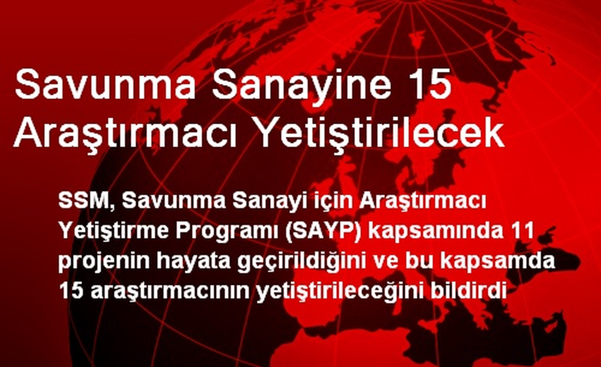 Savunma Sanayine 15 Araştırmacı Yetiştirilecek