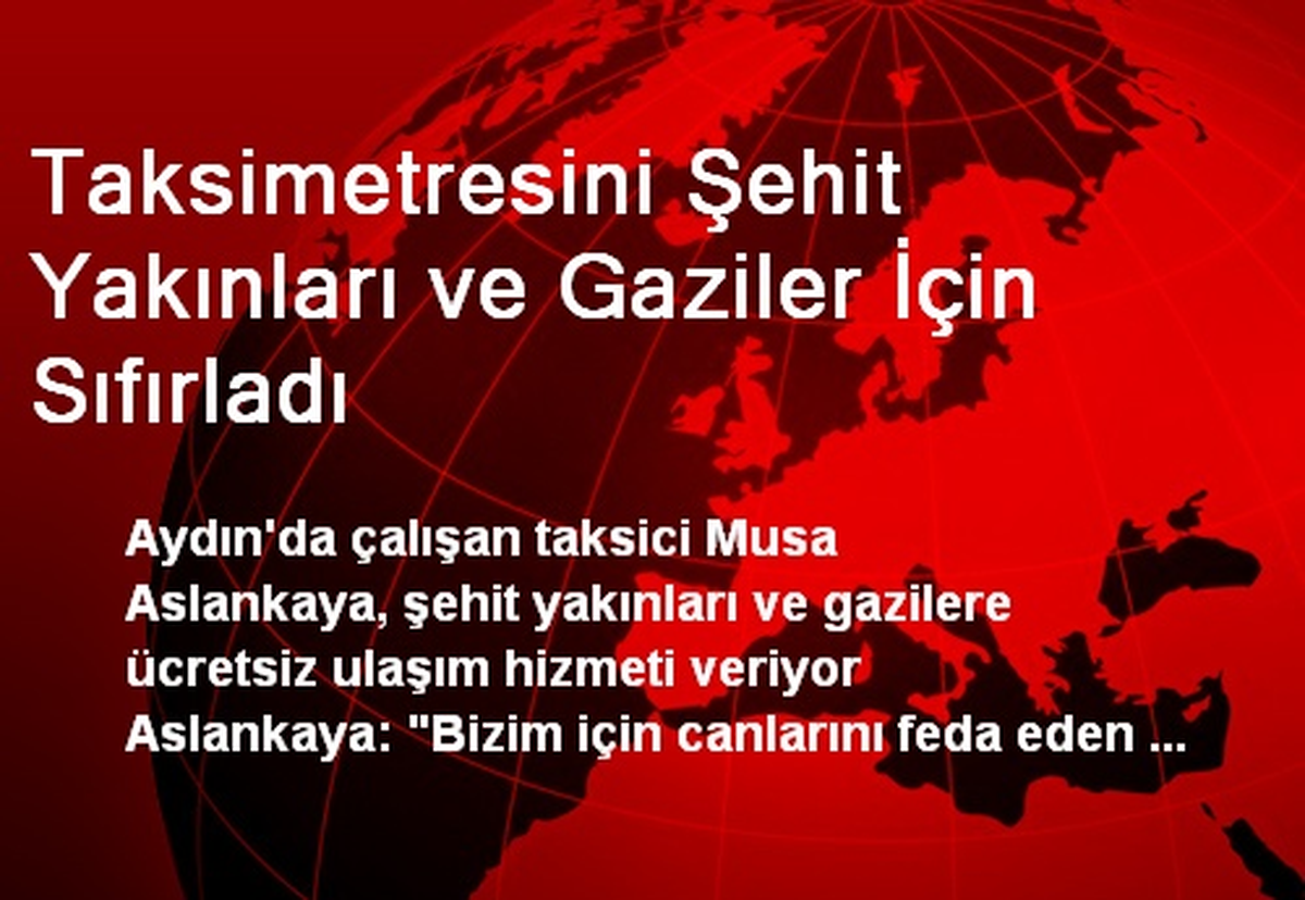 Taksimetresini Şehit Yakınları ve Gaziler İçin Sıfırladı