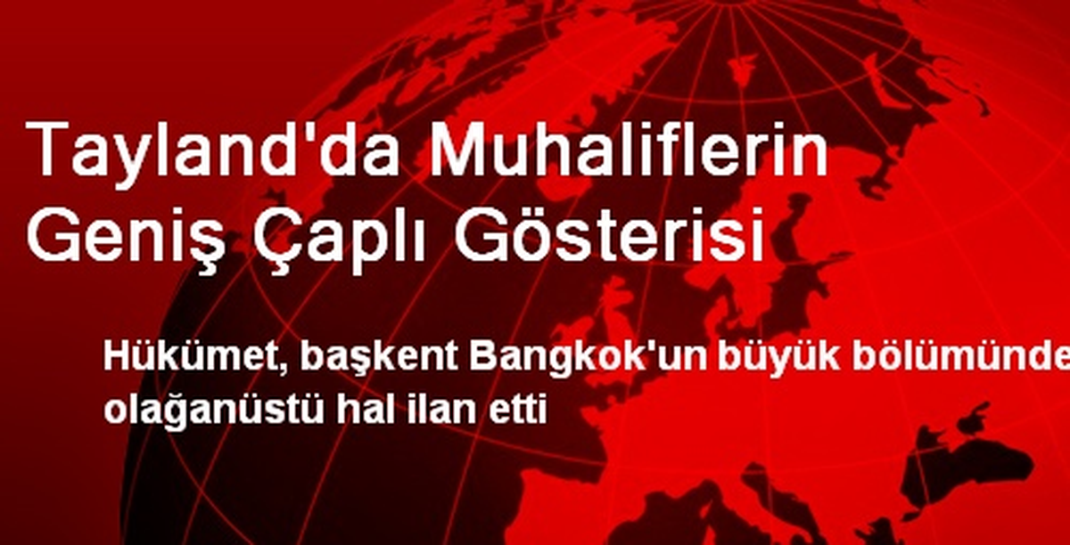 Tayland\'da Muhaliflerin Geniş Çaplı Gösterisi