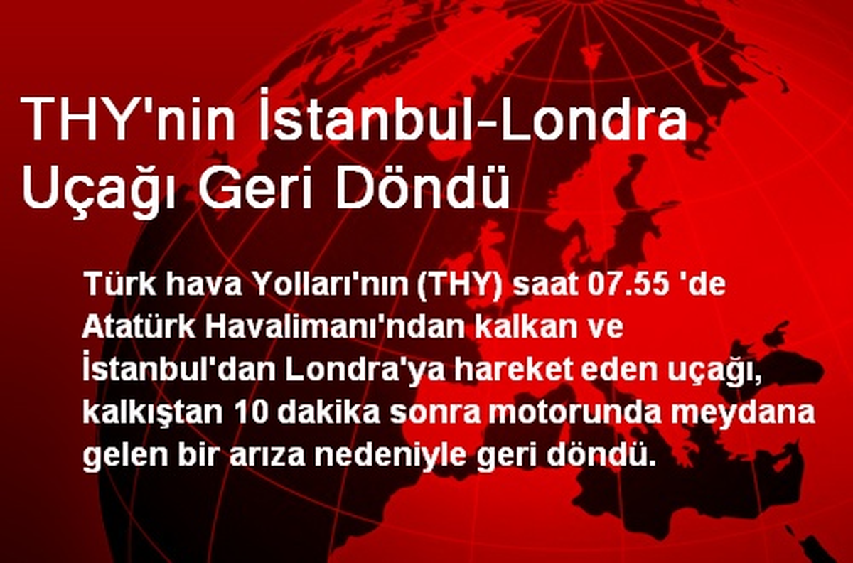 THY\'nin İstanbul-Londra Uçağı Geri Döndü
