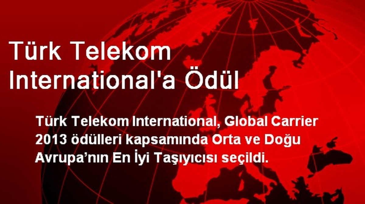 Türk Telekom International\'a Ödül