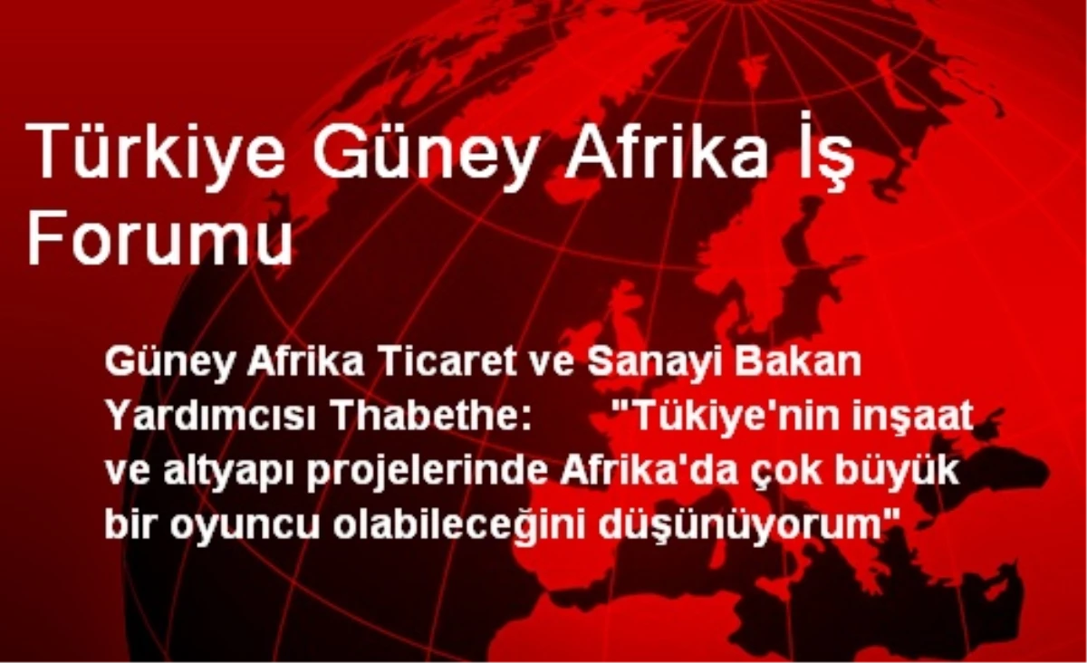 Türkiye Güney Afrika İş Forumu
