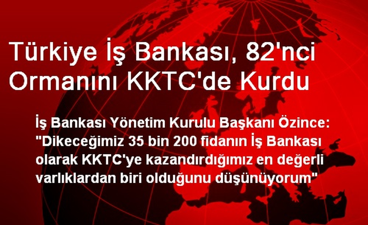 Türkiye İş Bankası, 82. Ormanını KKTC\'de Kurdu