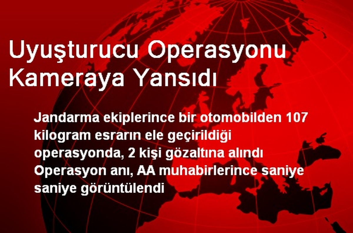 Uyuşturucu Operasyonu Kameraya Yansıdı