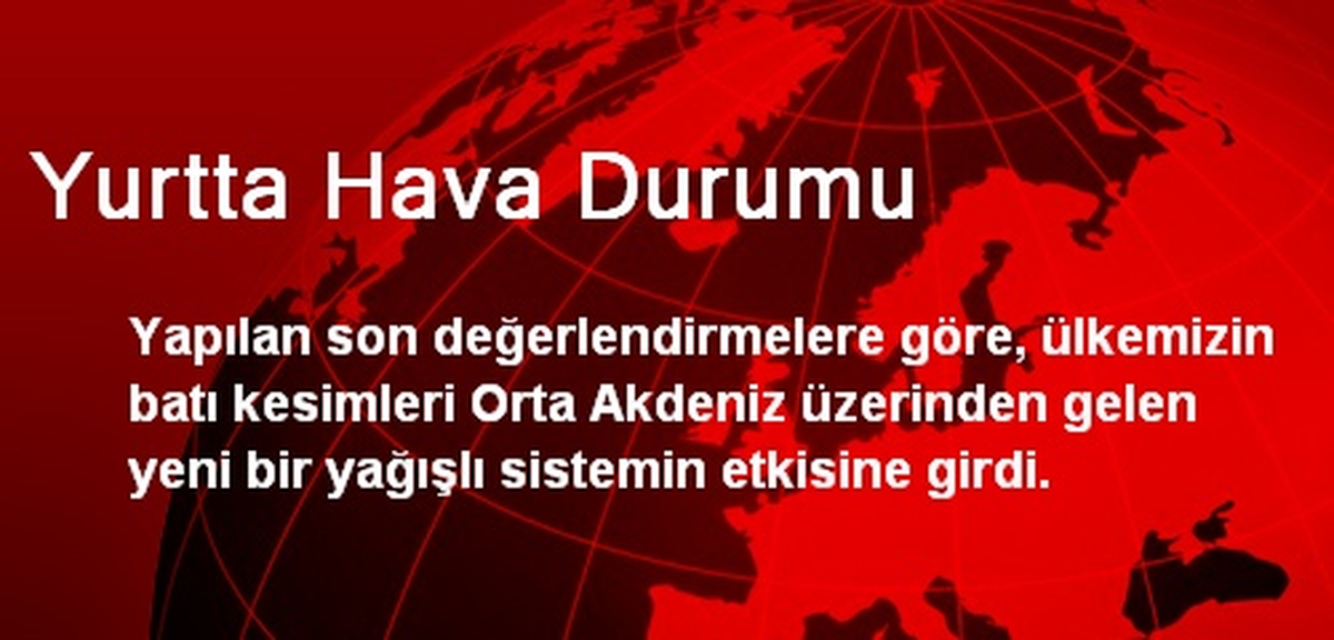 Kuvvetli Yağış ve Fırtına Geliyor