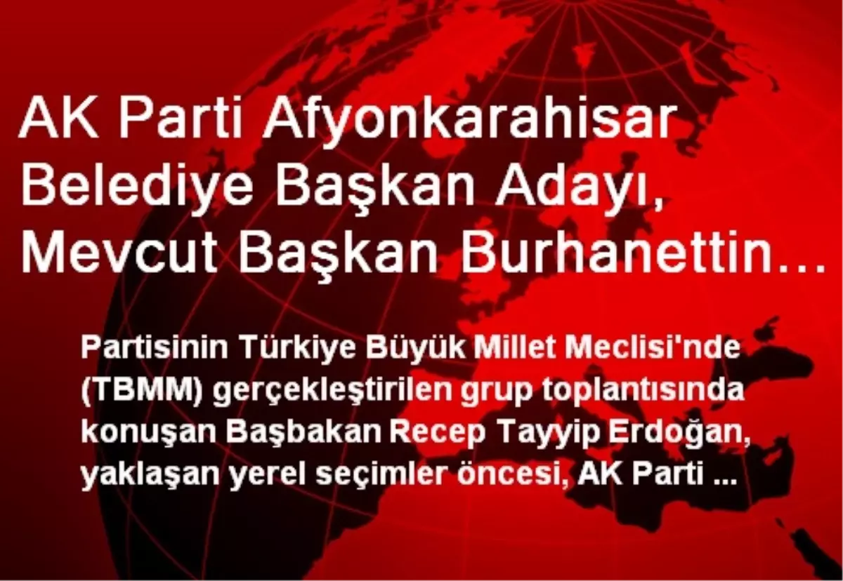 AK Parti Afyonkarahisar Belediye Başkan Adayı, Mevcut Başkan Burhanettin Çoban