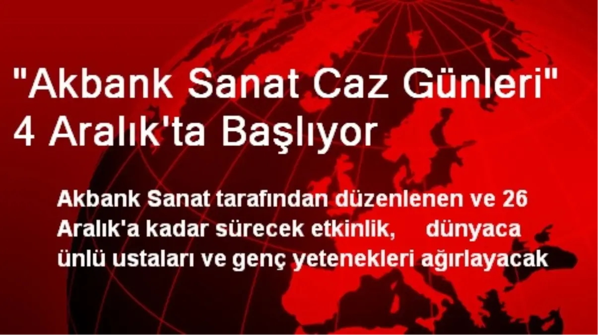 "Akbank Sanat Caz Günleri" 4 Aralık\'ta Başlıyor